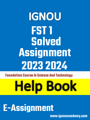 IGNOU FST 1 Solved Assignment 2023 2024